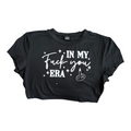 In My F*ck You Era Crop Top
