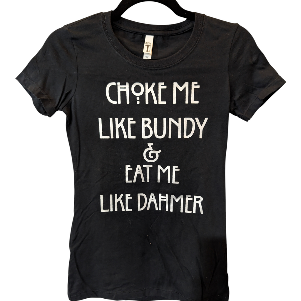 Choke Me Like Bundy T-shirt