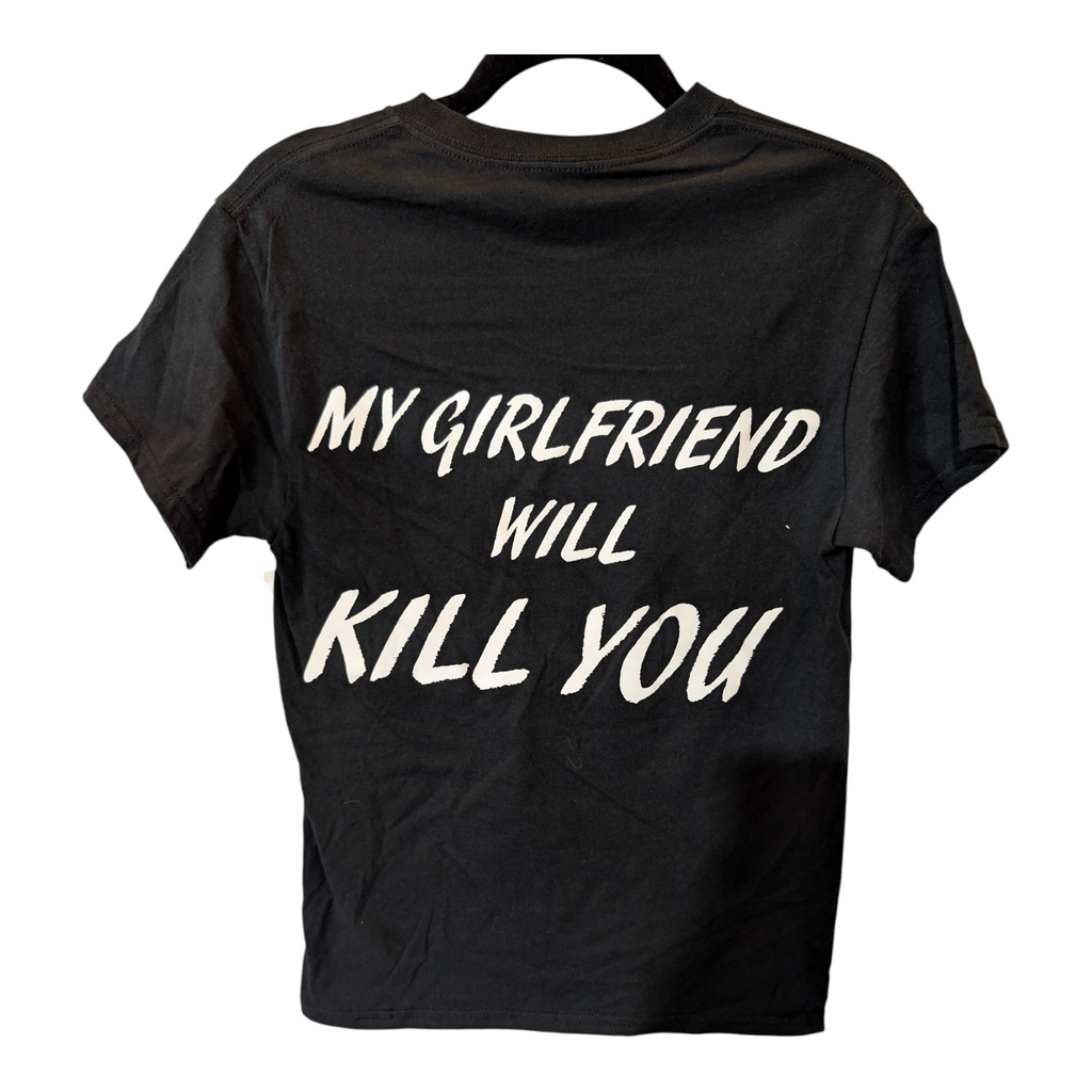 My Girlfriend Will Kill You Tee