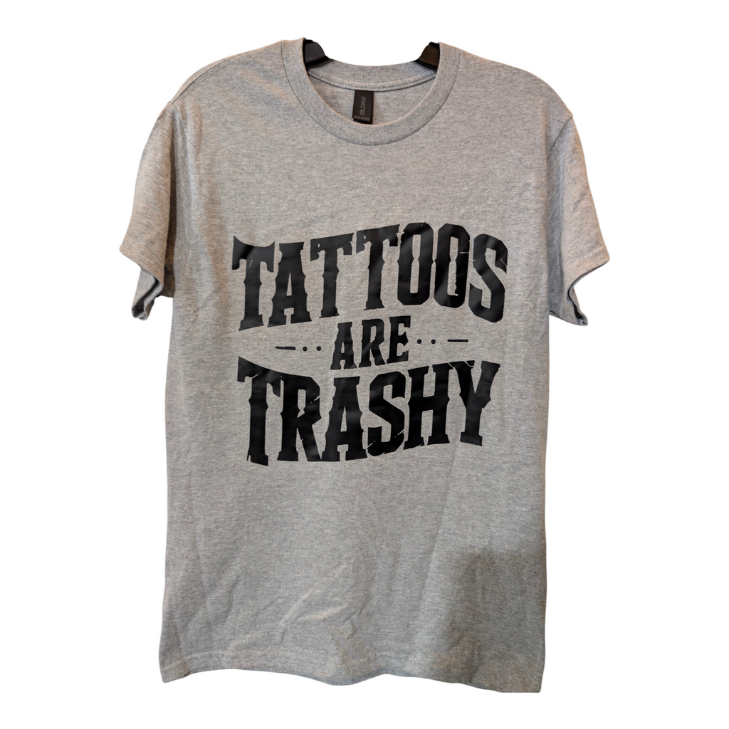 Tattoos Are Trashy Tee