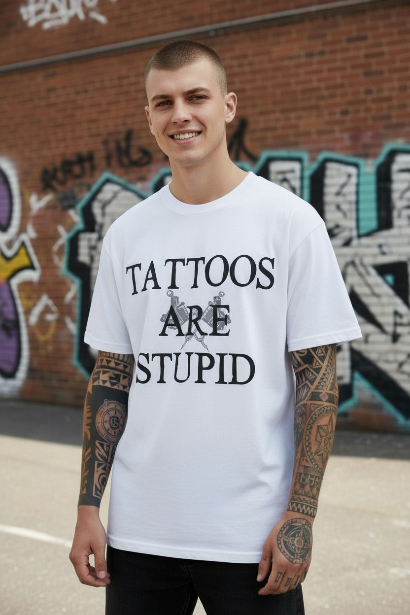 Tattoos Are Stupid Tee